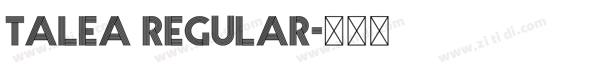 talea Regular字体转换 talea Regular字体转换